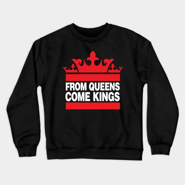 From Queens Come Kings Crewneck Sweatshirt by DIGABLETEEZ